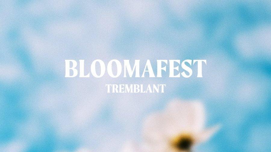 BLOOMAFEST Tremblant - Event