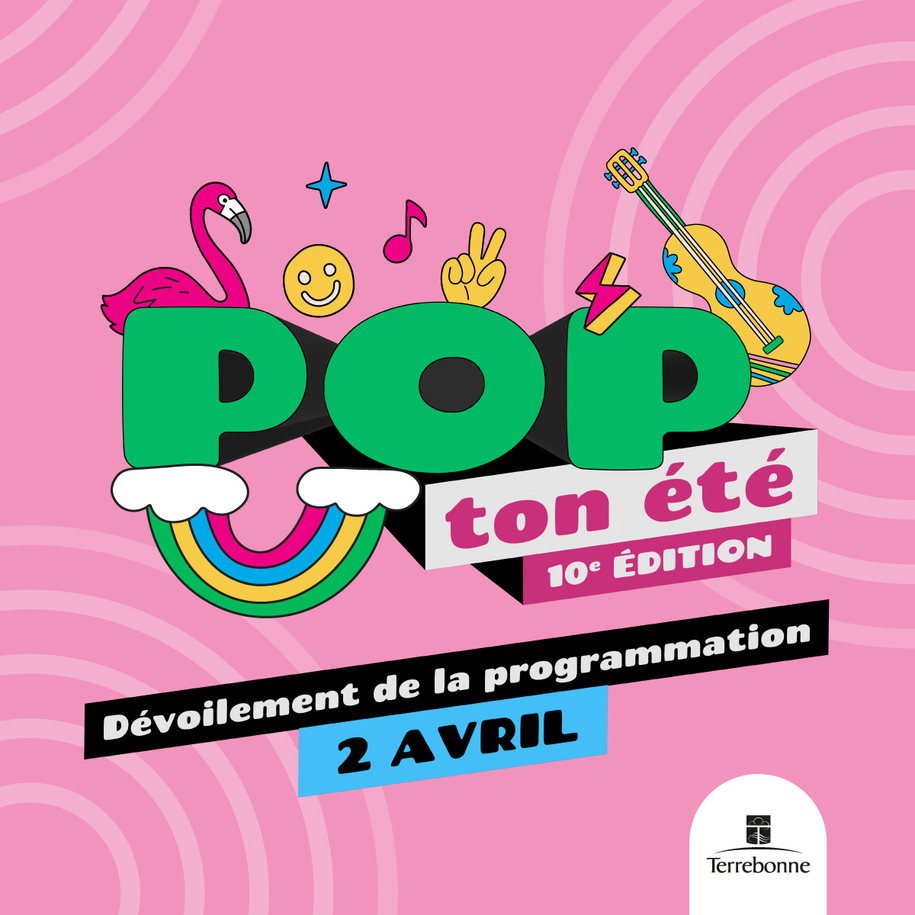 POP Ton été Celebrates 10 Years of Music and Family Fun in Terrebonne Event