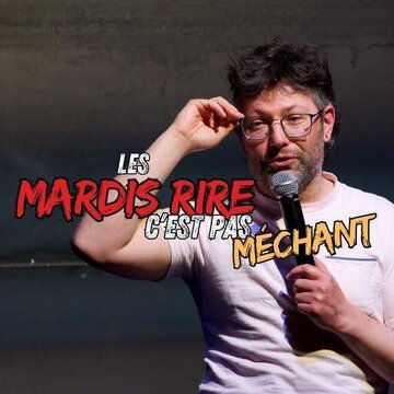 Les Mardis Rire Cest pas Méchant (show in French)